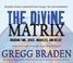 Cover of: The Divine Matrix