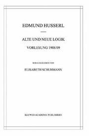Cover of: Alte und neue Logik: Vorlesung 1908/09 (Husserliana Materialien)