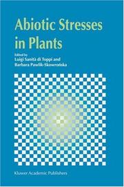 Abiotic stresses in plants by Luigi Sanità di Toppi, B. Pawlik-Skowronska