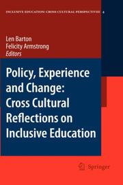 Cover of: Policy, Experience and Change: Cross Cultural Reflections on Inclusive Education (Inclusive Education: Cross Cultural Perspectives) by Len Barton, Felicity Armstrong