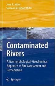 Cover of: Contaminated Rivers: A Geomorphological-Geochemical Approach to Site Assessment and Remediation