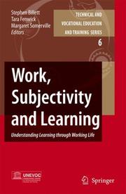 Work, Subjectivity and Learning: Understanding Learning through Working Life (Technical and Vocational Education and Training: Issues, Concerns and Prospects) by Stephen Billett