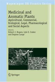 Cover of: Medicinal and Aromatic Plants: Agricultural, Commercial, Ecological, Legal, Pharmacological and Social Aspects (Wageningen UR Frontis Series)