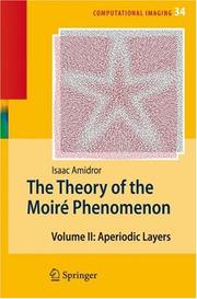 Cover of: The Theory of the Moiré Phenomenon: Volume II Aperiodic Layers (Computational Imaging and Vision)