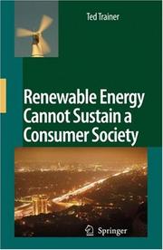 Cover of: Renewable Energy Cannot Sustain a Consumer Society | Ted Trainer