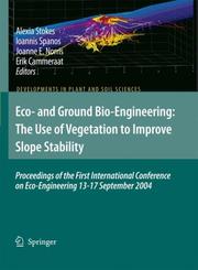 Cover of: Eco- and Ground Bio-Engineering: The Use of Vegetation to Improve Slope Stability: Proceedings of the First International Conference on Eco-Engineering ... (Developments in Plant and Soil Sciences)