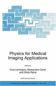 Cover of: Physics for Medical Imaging Applications (NATO Science Series II: Mathematics, Physics and Chemistry) by 