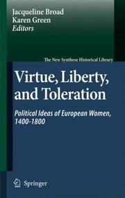 Cover of: Virtue, Liberty, and Toleration: Political Ideas of European Women, 1400-1800 (The New Synthese Historical Library)