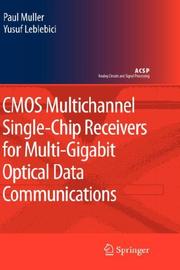 Cover of: CMOS Multichannel Single-Chip Receivers for Multi-Gigabit Optical Data Communications (Analog Circuits and Signal Processing)