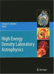 High Energy Density Laboratory Astrophysics by Sergey V. Lebedev