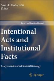 Cover of: Intentional Acts and Institutional Facts: Essays on John Searle's Social Ontology (Theory and Decision Library A:) by Savas L. Tsohatzidis