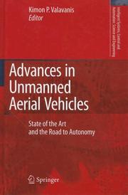 Cover of: Advances in Unmanned Aerial Vehicles: State of the Art and the Road to Autonomy (Intelligent Systems, Control and Automation: Science and Engineering) ... and Automation: Science and Engineering)