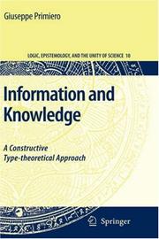 Cover of: Information and Knowledge: A Constructive Type-theoretical Approach (Logic, Epistemology, and the Unity of Science)