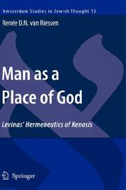 Cover of: Man as a Place of God: Levinas' Hermeneutics of Kenosis (Amsterdam Studies in Jewish Thought)