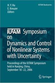 Cover of: IUTAM Symposium on Dynamics and Control of Nonlinear Systems with Uncertainty: Proceedings of the IUTAM Symposium held in Nanjing, China, September 18-22, 2006 (IUTAM Bookseries)