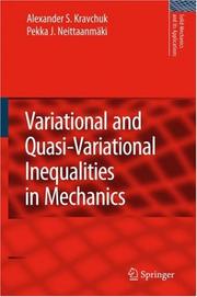 Cover of: Variational and Quasi-Variational Inequalities in Mechanics (Solid Mechanics and Its Applications) (Solid Mechanics and Its Applications) by Alexander S. Kravchuk, Pekka J. Neittaanmäki