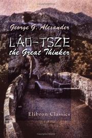 Lâo-Tsze, the great thinker by George Gardiner Alexander