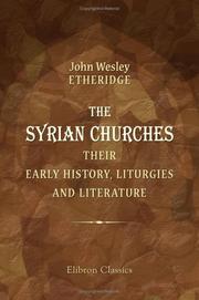 Cover of: The Syrian Churches: Their Early History, Liturgies, and Literature by John Wesley Etheridge