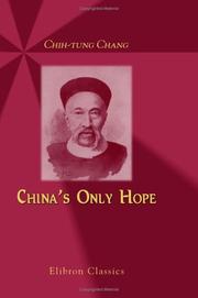Cover of: China's Only Hope: An Appeal by Her Greatest Viceroy, Chang Chih-Tung, with the Sanction of the Present Emperor, Kwang Sü. Translated from the Chinese ... I. Woodbridge. Introduction by Griffith John