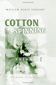 Cover of: Cotton Spinning: Volume 1 by William Scott Taggart