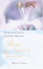 Cover of: Roses for English Gardens by Gertrude Jekyll, Edward Mawley