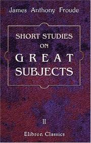 Cover of: Short Studies on Great Subjects by James Anthony Froude