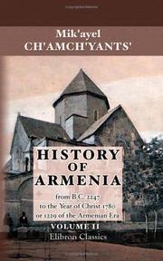 Cover of: History of Armenia by Father Michael Chamich; from B.C. 2247 to the Year of Christ 1780, or 1229 of the Armenian Era: To which is appended a continuation ... the year 1780 to the present date. Volume 2