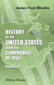 Cover of: History of the United States from the Compromise of 1850: Volume 2. 1854-1860