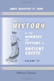 Cover of: The History of the Manners and Customs of Ancient Greece by St. John, James Augustus