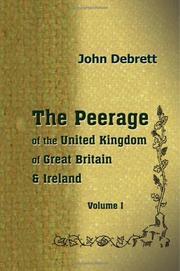 Cover of: The Peerage of the United Kingdom of Great Britain & Ireland: Volume 1. England