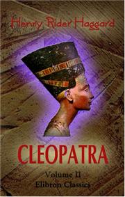 Cover of: Cleopatra: being an Account of the Fall and Vengeance of Harmachis, the Royal Egyptian, as Set Forth by His Own Hand by H. Rider Haggard