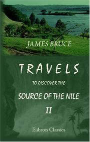 Cover of: Travels to Discover the Source of the Nile, in the Years 1768, 1769, 1770, 1771, 1772, and 1773: In Five Volumes. Volume 2