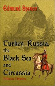 Turkey, Russia, the Black Sea and Circassia by Edmund Spencer