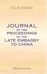 Cover of: Journal of the Proceedings of the Late Embassy to China by Sir Henry Ellis