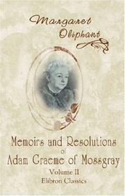 Cover of: Memoirs and Resolutions of Adam Graeme of Mossgray. Including Some Chronicles of the Borough of Fendie: Volume 2