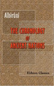Cover of: The Chronology of Ancient Nations by Muhammad Ibn Ahmad, Abu al-Raihan al-Biruni.