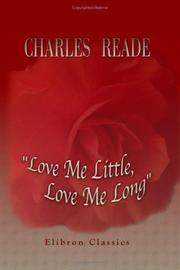 Cover of: Love Me Little, Love Me Long by Charles Reade