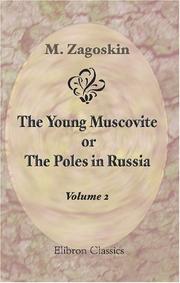 Cover of: The Young Muscovite; or, The Poles in Russia: Paraphrased, enlarged, and illustrated by Frederick Chamier. Volume 2