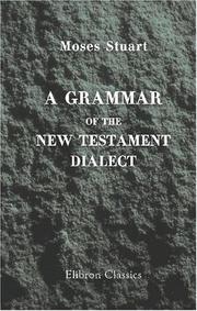 A grammar of the New Testament dialect by Moses Stuart