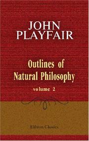 Outlines of natural philosophy by John Playfair