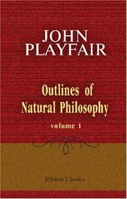 Cover of: Outlines of Natural Philosophy by John Playfair, John Playfair