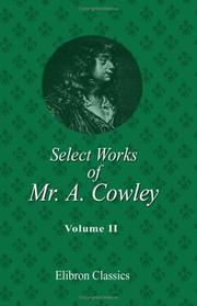 Cover of: Select Works of Mr. A. Cowley by Abraham Cowley
