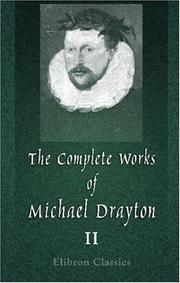Cover of: The Complete Works of Michael Drayton, Now First Collected: Volume 2. Polyolbion