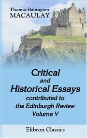 Cover of: Critical and Historical Essays, contributed to the Edinburgh Review by Thomas Babington Macaulay