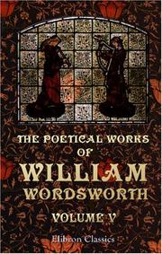 Cover of: The Poetical Works of William Wordsworth by William Wordsworth