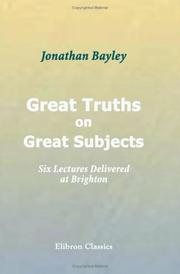 Cover of: Great Truths on Great Subjects: Six Lectures Delivered at Brighton