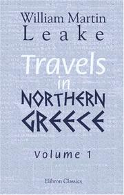 Cover of: Travels in Northern Greece by William Martin Leake, William Martin Leake