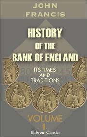 Cover of: History of the Bank of England: Its Times and Traditions. Volume 1