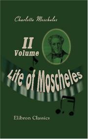 Life of Moscheles by Charlotte Moscheles