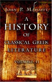 Cover of: A History of Classical Greek Literature by Mahaffy, John Pentland Sir